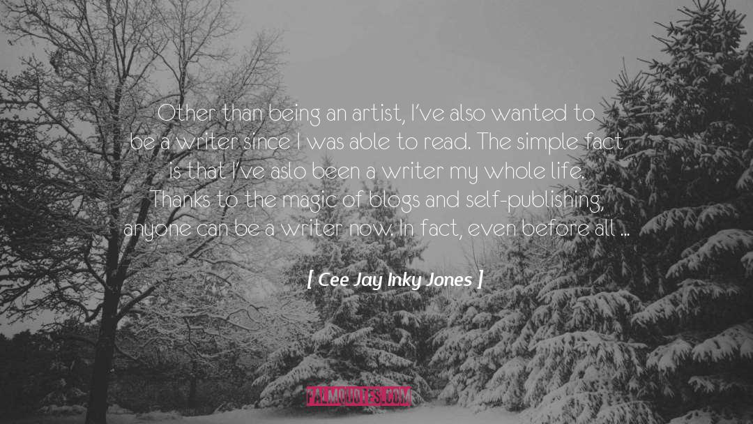 Cee Jay Inky Jones Quotes: Other than being an artist,