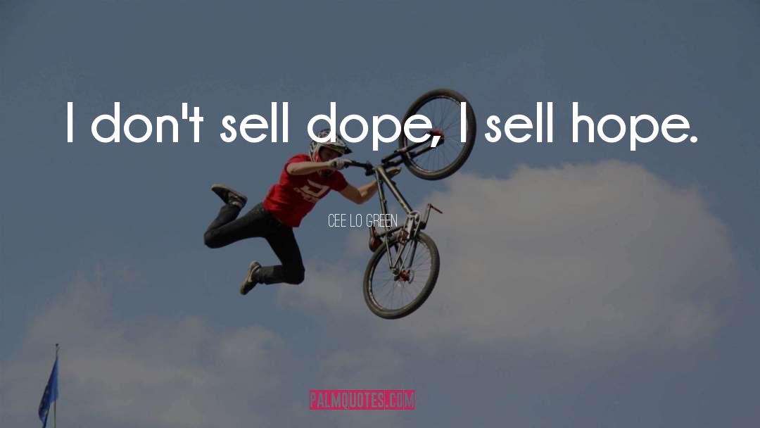 Cee Lo Green Quotes: I don't sell dope, I