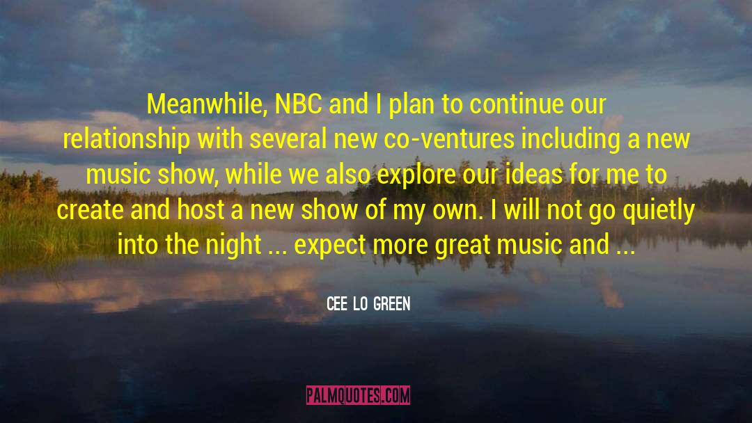 Cee Lo Green Quotes: Meanwhile, NBC and I plan