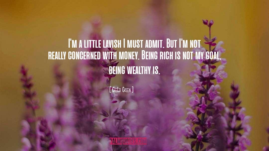 CeeLo Green Quotes: I'm a little lavish I