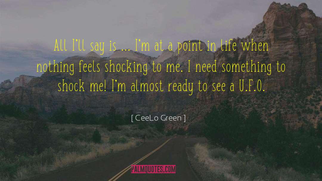 CeeLo Green Quotes: All I'll say is ...