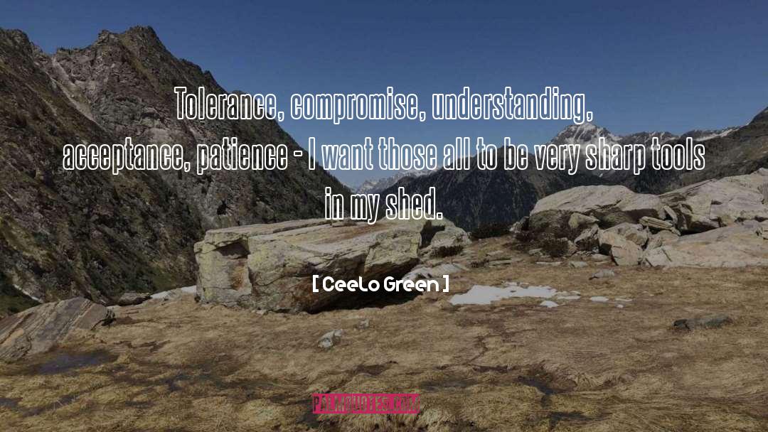 CeeLo Green Quotes: Tolerance, compromise, understanding, acceptance, patience