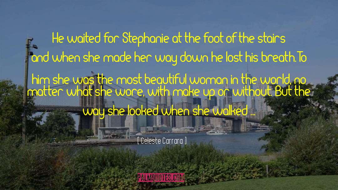 Celeste Carrara Quotes: He waited for Stephanie at