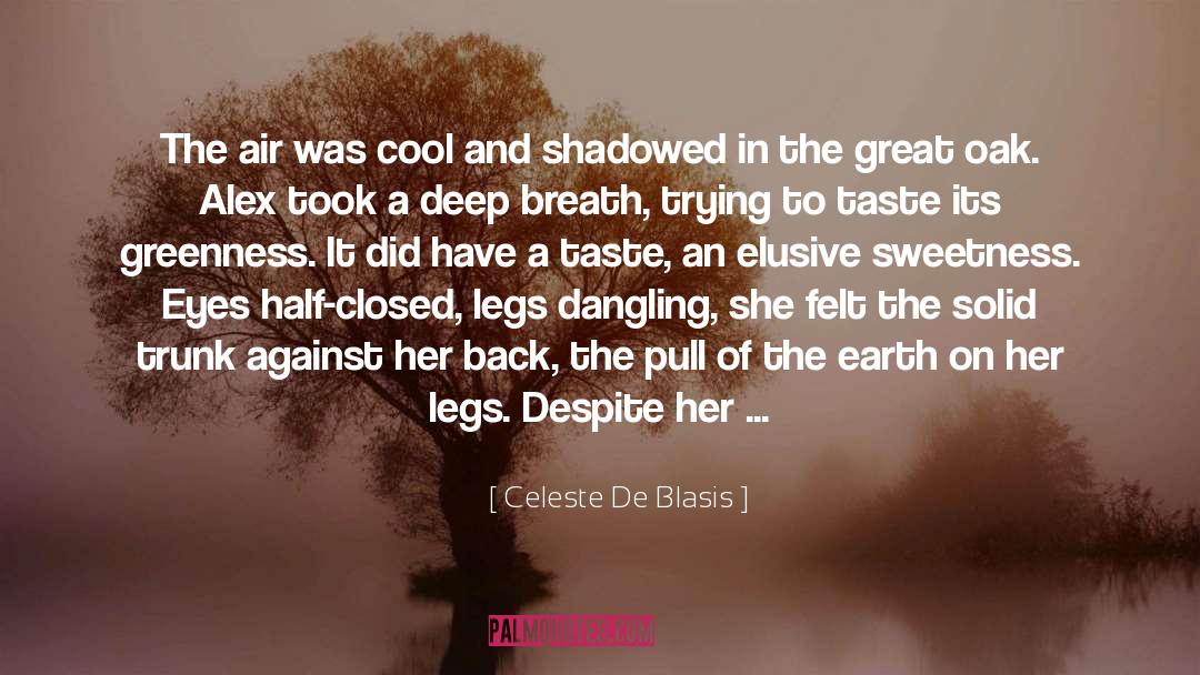 Celeste De Blasis Quotes: The air was cool and