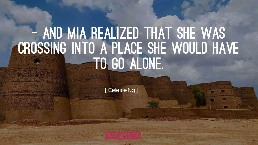 Celeste Ng Quotes: – and Mia realized that