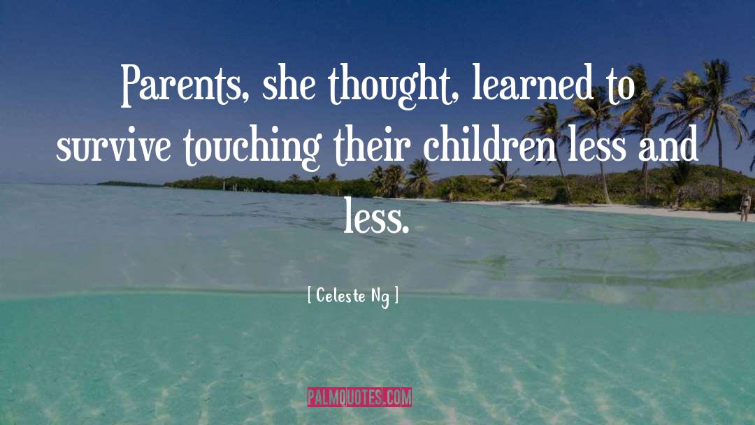 Celeste Ng Quotes: Parents, she thought, learned to