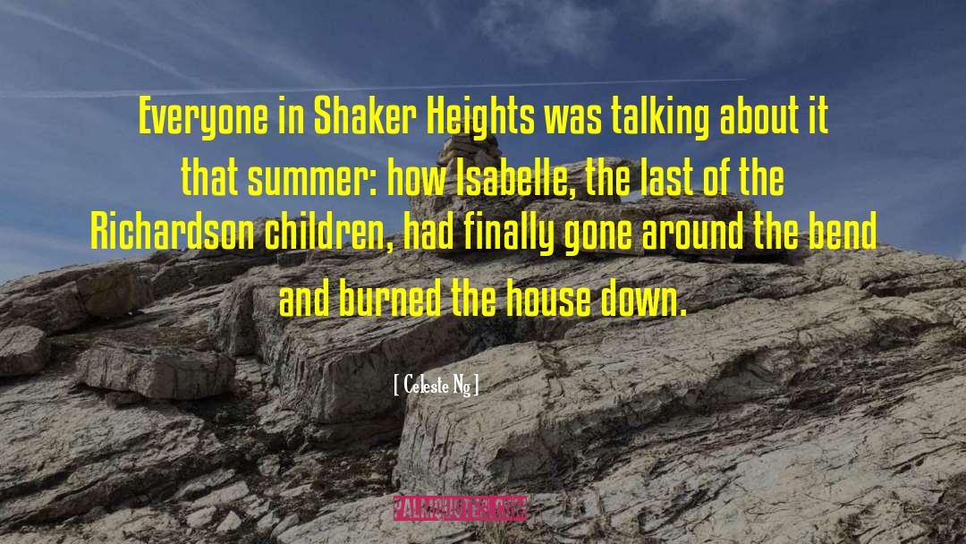 Celeste Ng Quotes: Everyone in Shaker Heights was