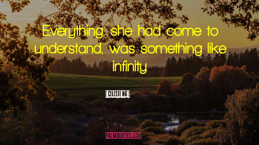 Celeste Ng Quotes: Everything, she had come to