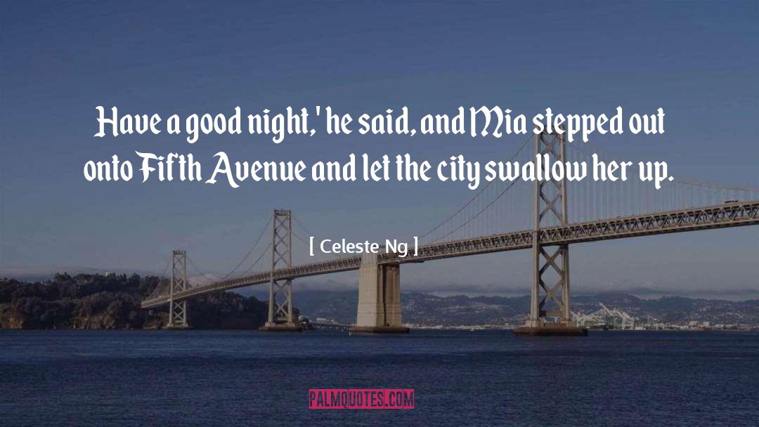 Celeste Ng Quotes: Have a good night,' he