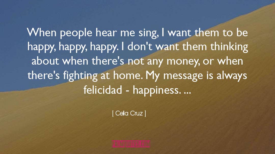 Celia Cruz Quotes: When people hear me sing,