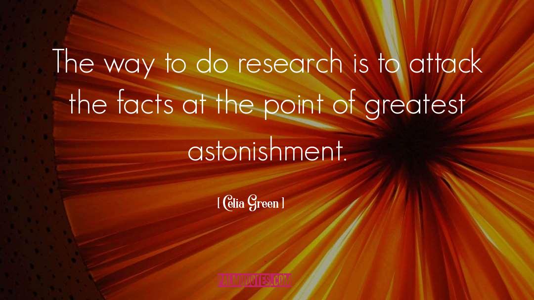 Celia Green Quotes: The way to do research