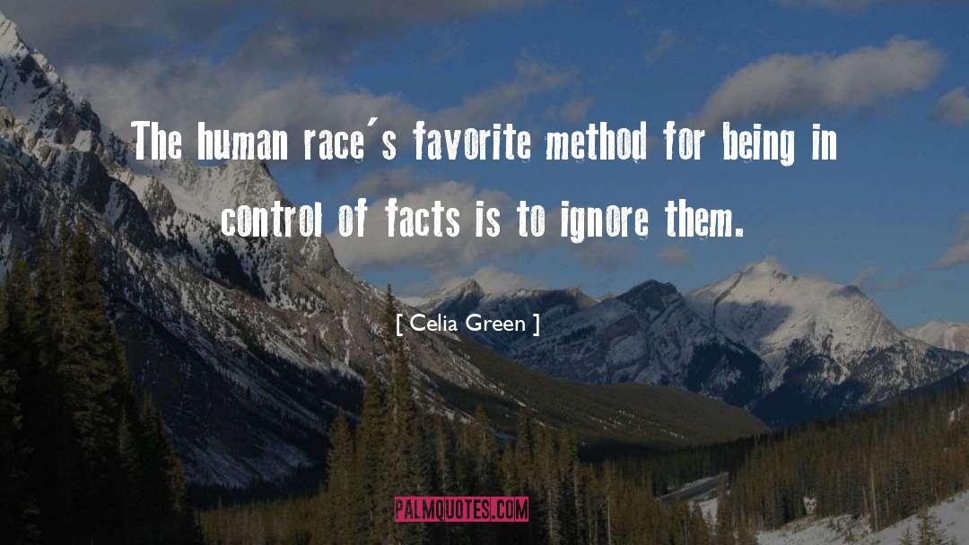 Celia Green Quotes: The human race's favorite method
