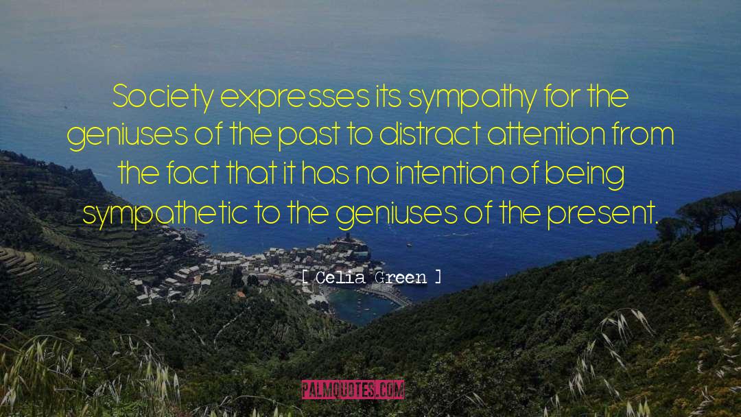 Celia Green Quotes: Society expresses its sympathy for