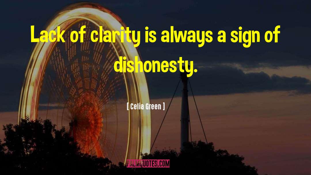 Celia Green Quotes: Lack of clarity is always