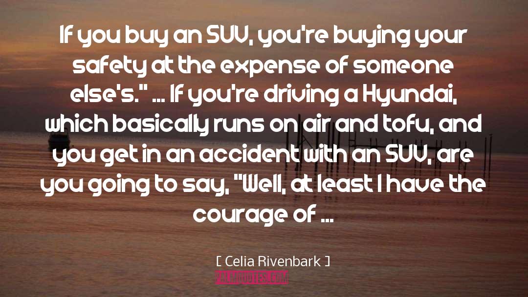 Celia Rivenbark Quotes: If you buy an SUV,