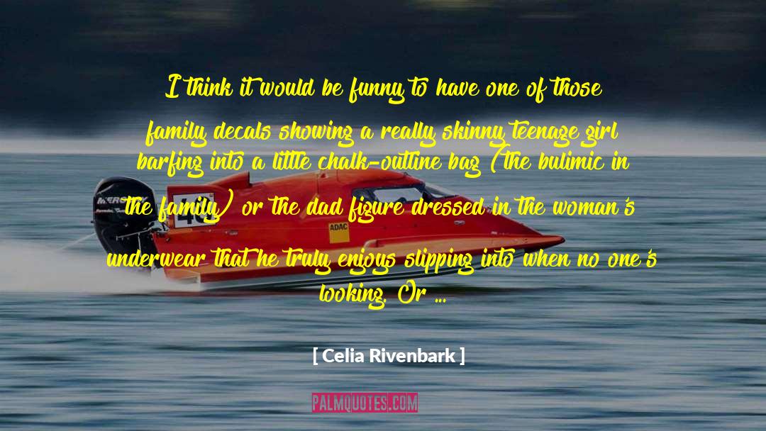 Celia Rivenbark Quotes: I think it would be