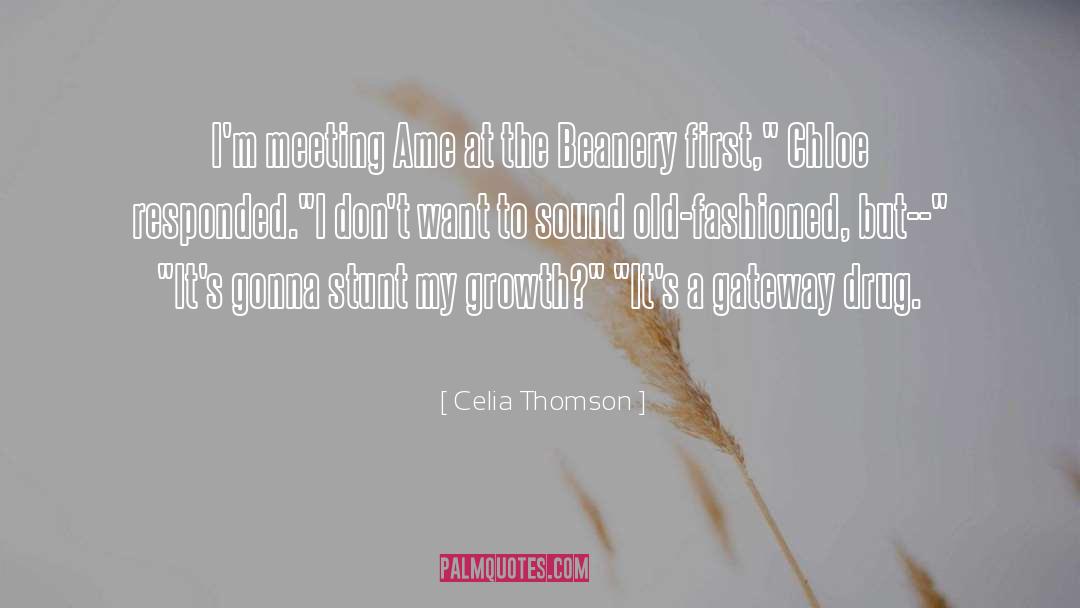 Celia Thomson Quotes: I'm meeting Ame at the