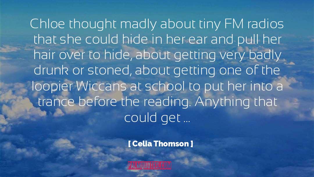 Celia Thomson Quotes: Chloe thought madly about tiny