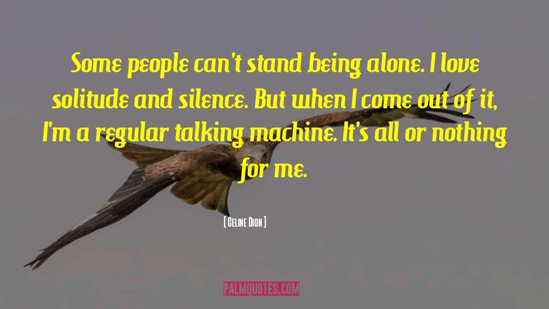 Celine Dion Quotes: Some people can't stand being