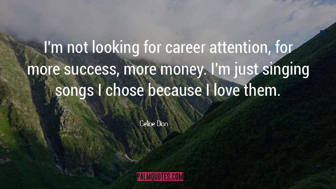 Celine Dion Quotes: I'm not looking for career