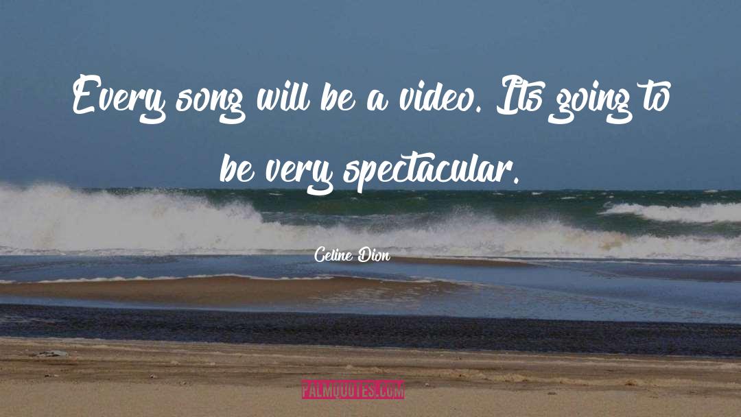 Celine Dion Quotes: Every song will be a