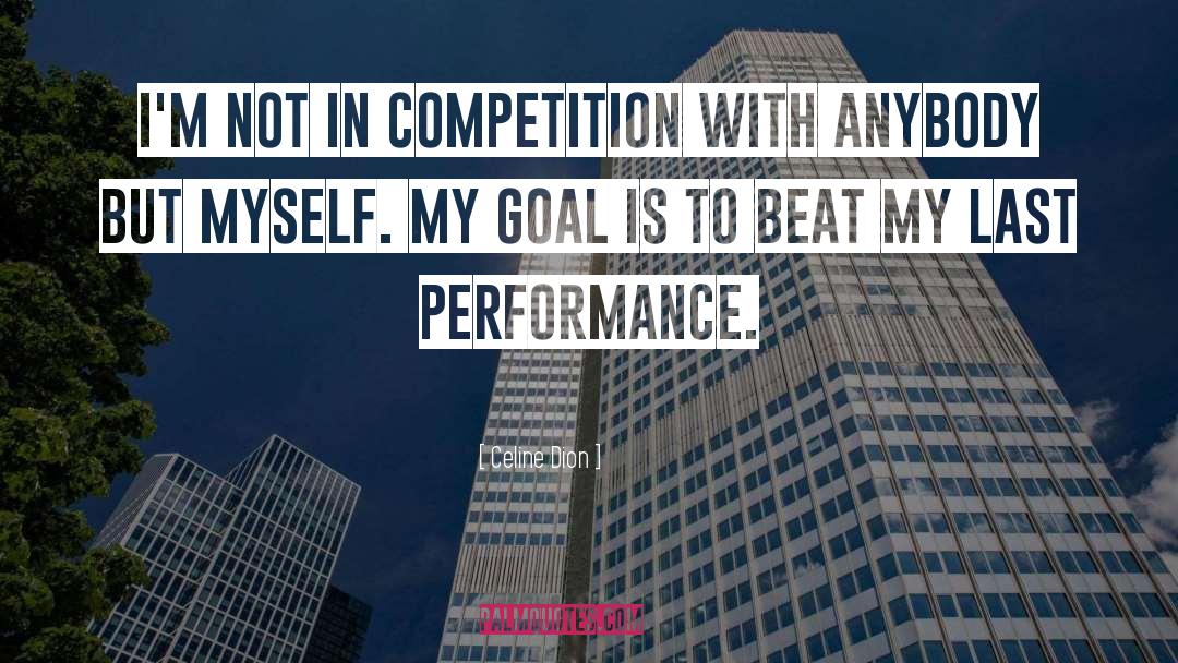 Celine Dion Quotes: I'm not in competition with