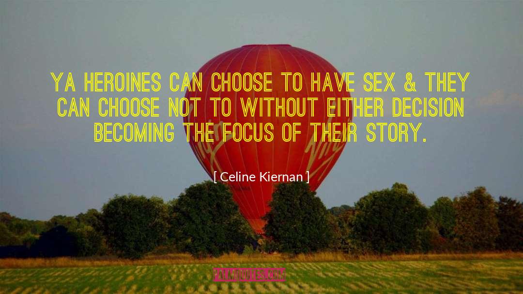 Celine Kiernan Quotes: YA heroines can choose to