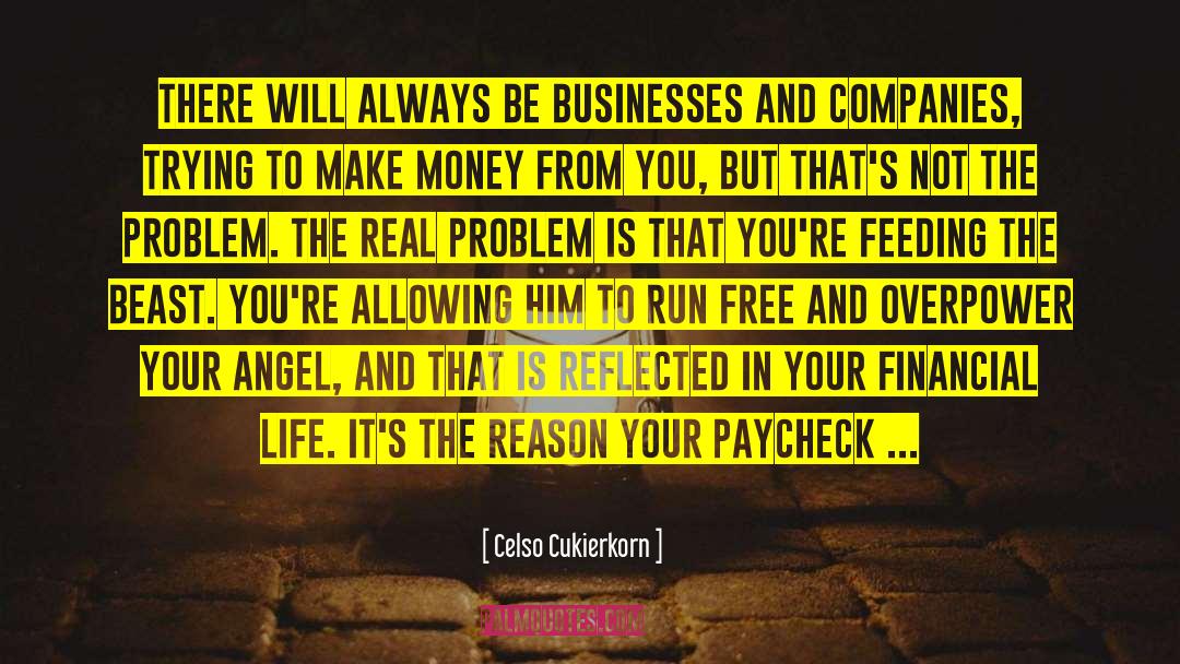 Celso Cukierkorn Quotes: There will always be businesses