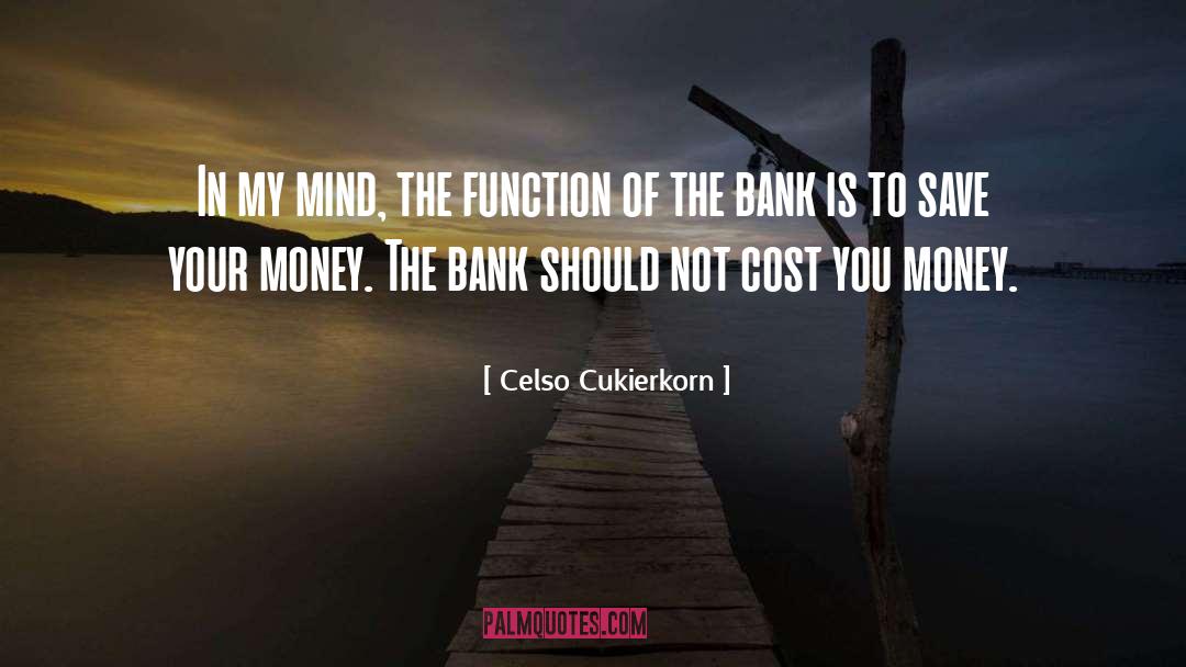 Celso Cukierkorn Quotes: In my mind, the function