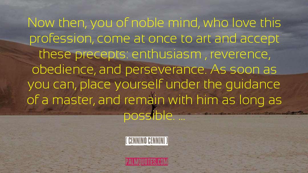 Cennino Cennini Quotes: Now then, you of noble