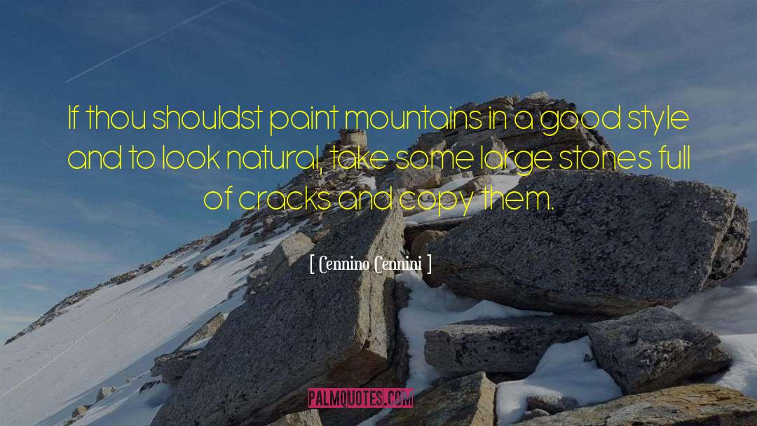 Cennino Cennini Quotes: If thou shouldst paint mountains