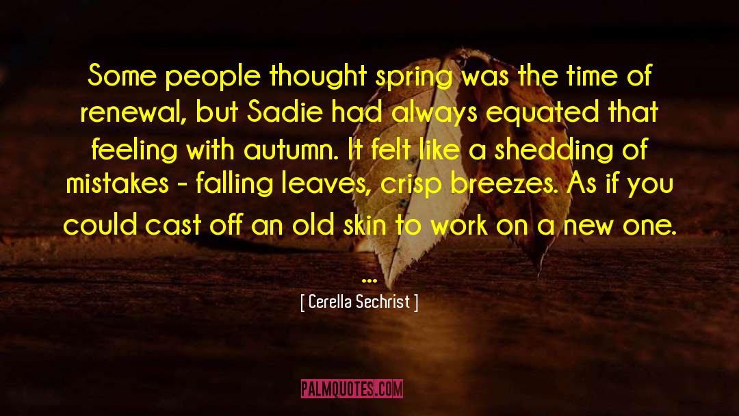 Cerella Sechrist Quotes: Some people thought spring was