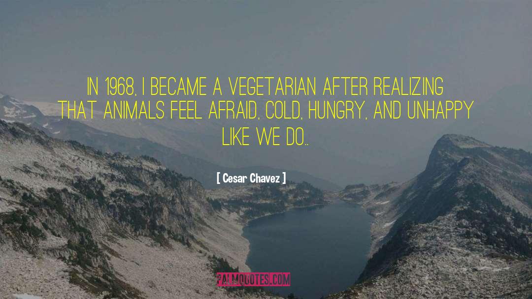 Cesar Chavez Quotes: In 1968, I became a