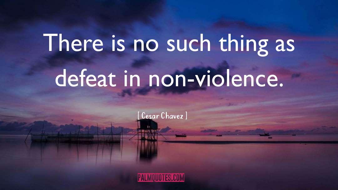 Cesar Chavez Quotes: There is no such thing