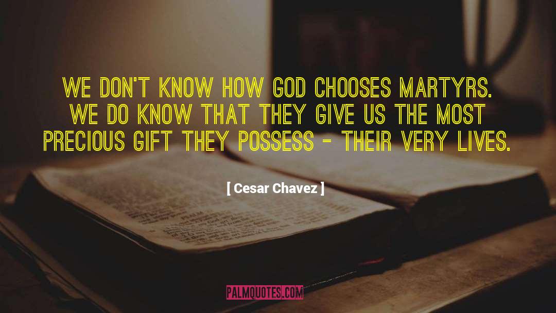 Cesar Chavez Quotes: We don't know how God