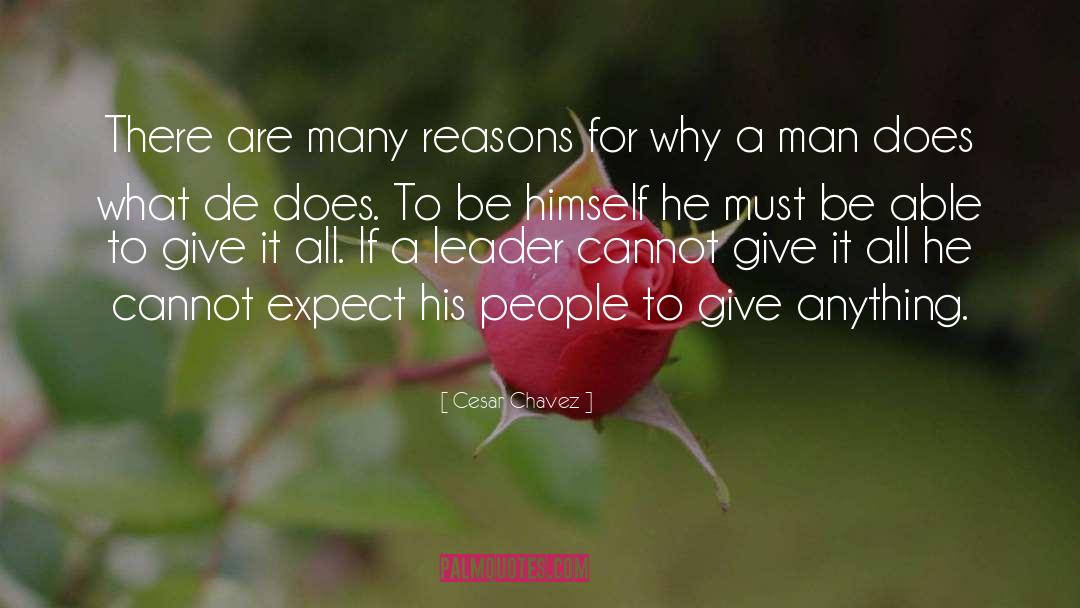 Cesar Chavez Quotes: There are many reasons for