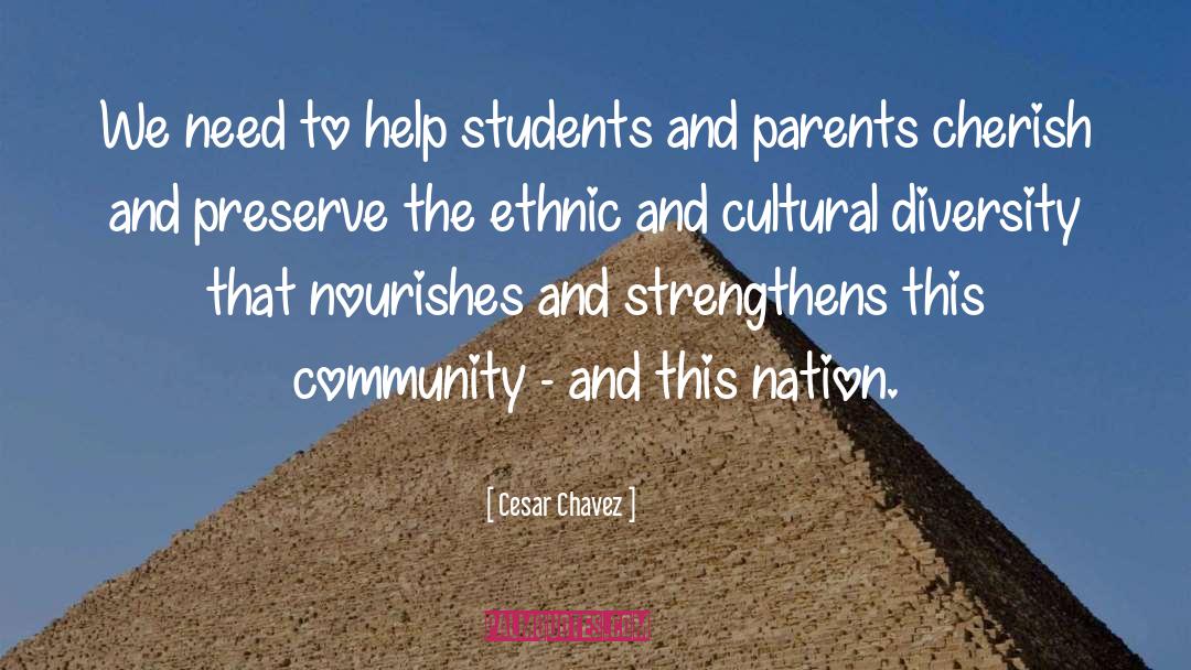 Cesar Chavez Quotes: We need to help students