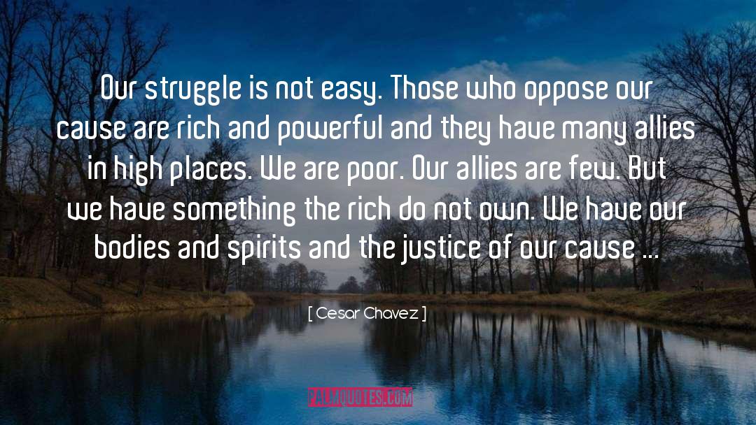 Cesar Chavez Quotes: Our struggle is not easy.