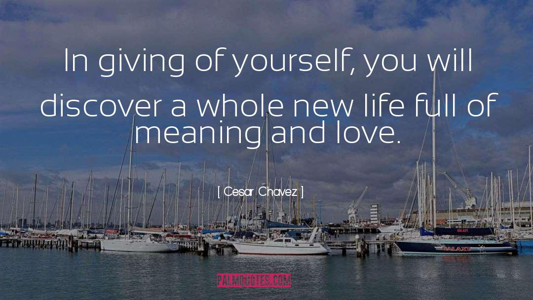 Cesar Chavez Quotes: In giving of yourself, you