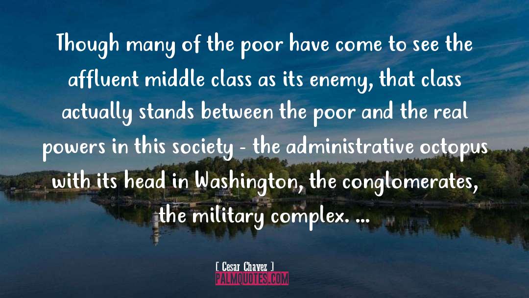 Cesar Chavez Quotes: Though many of the poor