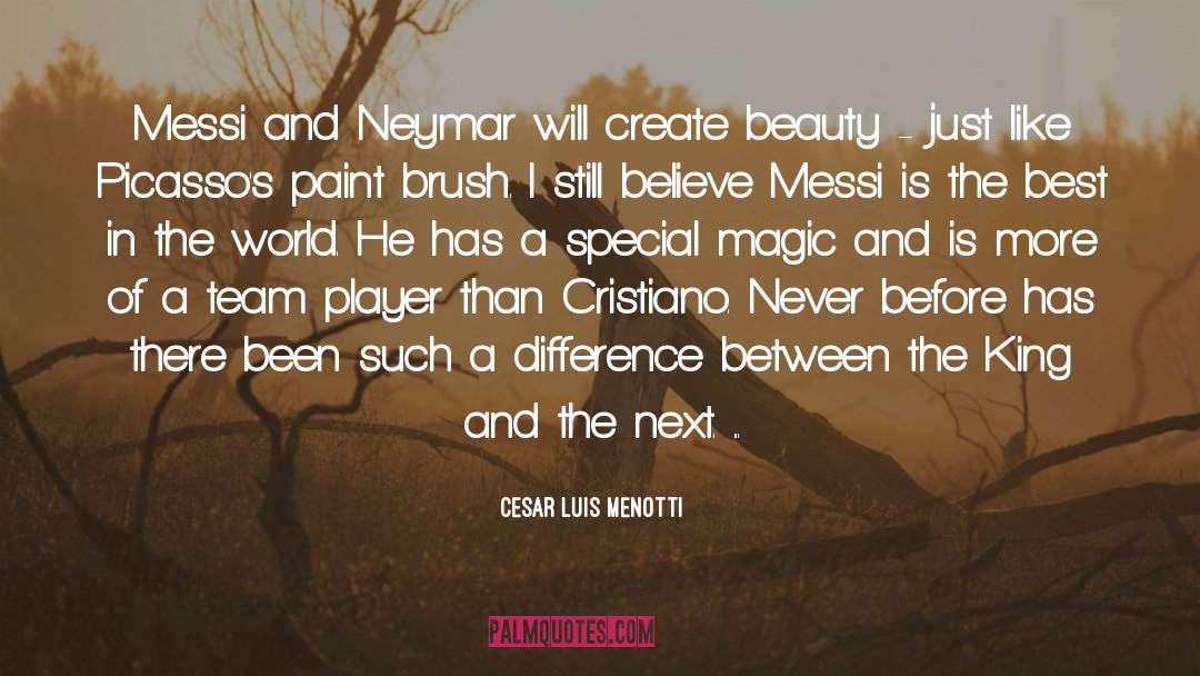 Cesar Luis Menotti Quotes: Messi and Neymar will create