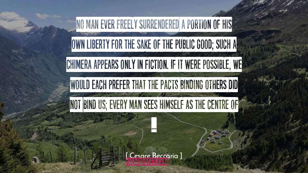 Cesare Beccaria Quotes: No man ever freely surrendered