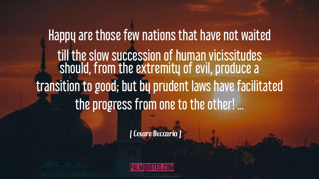 Cesare Beccaria Quotes: Happy are those few nations