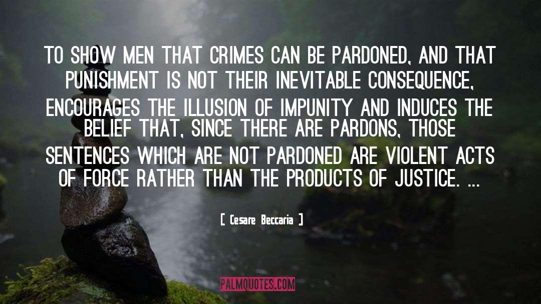 Cesare Beccaria Quotes: To show men that crimes