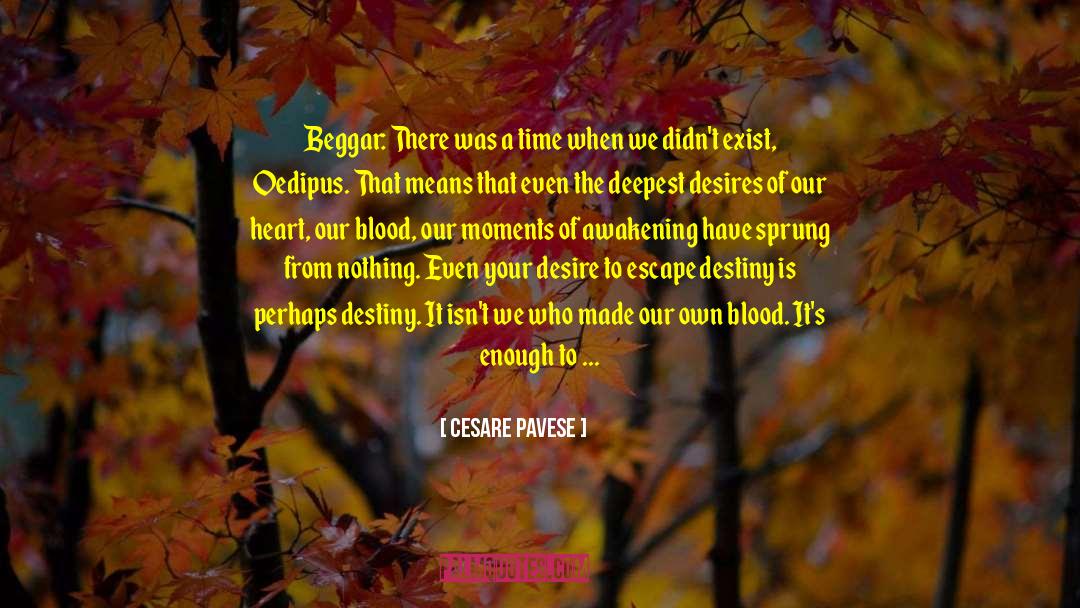 Cesare Pavese Quotes: Beggar: There was a time