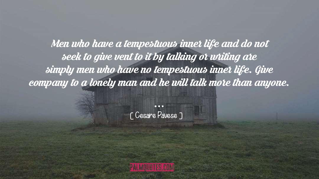 Cesare Pavese Quotes: Men who have a tempestuous