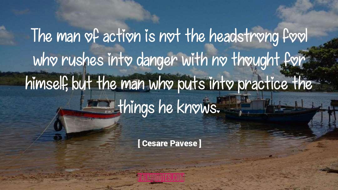 Cesare Pavese Quotes: The man of action is