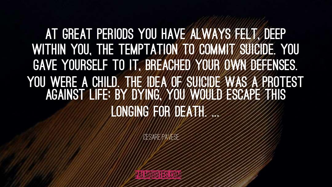 Cesare Pavese Quotes: At great periods you have