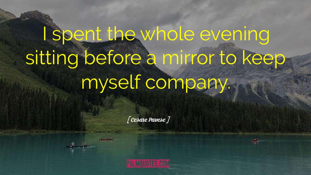 Cesare Pavese Quotes: I spent the whole evening