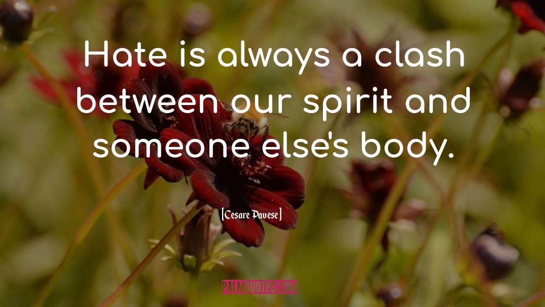 Cesare Pavese Quotes: Hate is always a clash